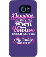 Load image into Gallery viewer, Daughter Of A Veteran Freedom Isn't Free Gift For Daughter Phone case
