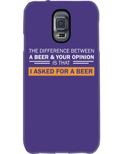 Load image into Gallery viewer, The Difference Between A Beer And Your Opinion Custom Design Phone case
