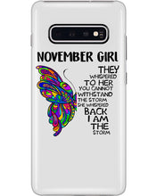 Load image into Gallery viewer, Birthday Gift For November Girl They Whispered To Her You Cannot Withstand The Storm Phone case
