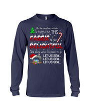Load image into Gallery viewer, Weather Outside Frightful Sewing Let Us Sew Unisex Long Sleeve
