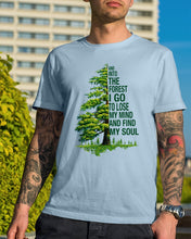 Load image into Gallery viewer, Into The Forest I Go To Lose My Mind Find My Soul Guys Tee
