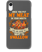 Load image into Gallery viewer, Once You Put My Meat In Your Mouth Unique Custom Design Phone case
