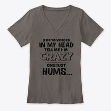 Load image into Gallery viewer, 9 Of 10 Voices In My Head Tell Me I'm Crazy One Just Hums Ladies V-Neck
