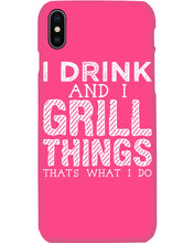 Load image into Gallery viewer, Black Phone Case I Drink And I Grill Things That What I Do Custom Phone case
