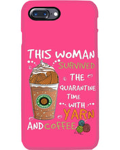Load image into Gallery viewer, The Quarantine Time With Yarn And Coffee Gift For Women Phone case
