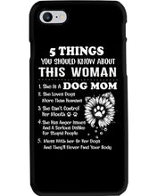 Load image into Gallery viewer, 5 Things You Should Know About This Woman Dog Mom Phone case
