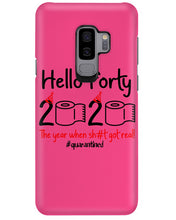 Load image into Gallery viewer, Black Phone Case Hello Forty 2020 The Year When Shit Got Real Trending Phone case
