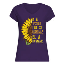 Load image into Gallery viewer, Sunflower In A World Full Of Grandmas Be A Nickname Ladies V-Neck
