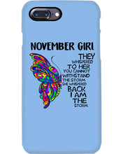Load image into Gallery viewer, Birthday Gift For November Girl They Whispered To Her You Cannot Withstand The Storm Phone case

