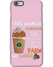 Load image into Gallery viewer, The Quarantine Time With Yarn And Coffee Gift For Women Phone case
