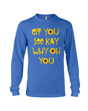 Load image into Gallery viewer, Sunflowers Eff You See Kay Why Oh You Gift For Women Unisex Long Sleeve
