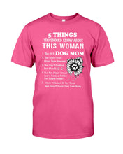 Load image into Gallery viewer, 5 Things You Should Know About This Woman Dog Mom Guys Tee
