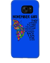 Load image into Gallery viewer, Birthday Gift For November Girl They Whispered To Her You Cannot Withstand The Storm Phone case
