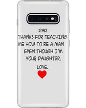 Load image into Gallery viewer, Thanks For Teaching Me How To Be A Man Phone case
