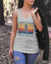Load image into Gallery viewer, Underestimate Me That'll Be Fun Retro Vintage Ladies Flowy Tank
