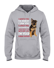 Load image into Gallery viewer, German Shepherd I Wanted You I Loved You Gift For Dog Lovers Hoodie
