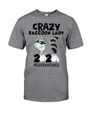 Load image into Gallery viewer, Crazy Raccoon Lady 2020 Quarantined Gift For Raccoon Lovers Guys Tee
