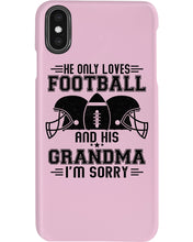 Load image into Gallery viewer, He Only Loves Football And His Grandma Phone case
