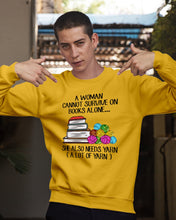 Load image into Gallery viewer, A Woman Cannot Survive On Book Alone She Also Needs Yarn Trending Sweatshirt
