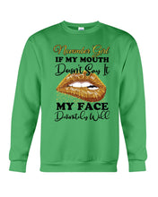 Load image into Gallery viewer, Birthday Gift For November Girl If My Mouth Doesn't Say It My Face Definitely Sweatshirt

