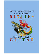 Load image into Gallery viewer, Never Underestimate A 60 Year Old Man Can Play A Guitar Vertical Poster
