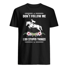 Load image into Gallery viewer, Don't Follow Me I Do Stupid Things Gift For Men Guys Tee
