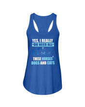 Load image into Gallery viewer, I Do Need All These Horses Dogs And Cats Ladies Flowy Tank
