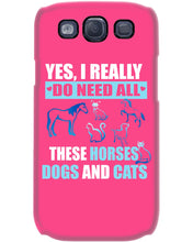 Load image into Gallery viewer, I Do Need All These Horses Dogs And Cats Phone case
