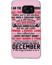 Load image into Gallery viewer, I’m The Crazy Grandma Who Was Born In December Has Fought A Thousand Custom Phone case
