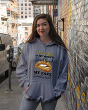 Load image into Gallery viewer, Birthday Gift For November Girl If My Mouth Doesn't Say It My Face Definitely Hoodie
