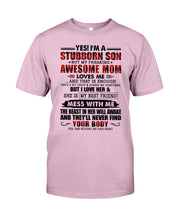 Load image into Gallery viewer, A Stubborn Son Of A Freaking Awesome Mom I Love Her Gift For Mama Guys Tee

