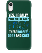 Load image into Gallery viewer, I Do Need All These Horses Dogs And Cats Phone case
