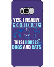 Load image into Gallery viewer, I Do Need All These Horses Dogs And Cats Phone case
