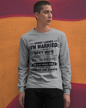 Load image into Gallery viewer, Sorry Ladies I’m Married To A Freakin’ Sexy Wife Who Was Born In September Unisex Long Sleeve
