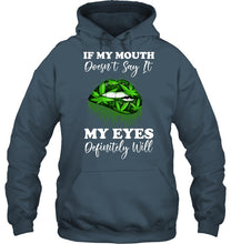 Load image into Gallery viewer, If My Mouth Doesn't Say It My Eyes Definitely Will Custom Design Hoodie
