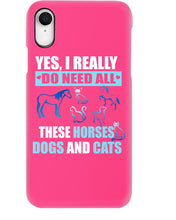 Load image into Gallery viewer, I Do Need All These Horses Dogs And Cats Phone case
