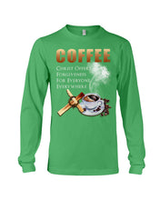 Load image into Gallery viewer, Coffee Christ Offers Forgiveness For Everyone Everywhere Unisex Long Sleeve
