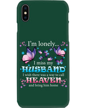 Load image into Gallery viewer, I'm Lonely I Miss My Husband Butterfly Gift For Lover Phone case
