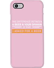 Load image into Gallery viewer, The Difference Between A Beer And Your Opinion Custom Design Phone case
