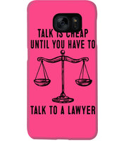 Load image into Gallery viewer, Talk Is Cheap Until You Have To Talk To A Lawyer Trending Phone case
