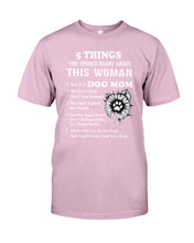 Load image into Gallery viewer, 5 Things You Should Know About This Woman Dog Mom Guys Tee
