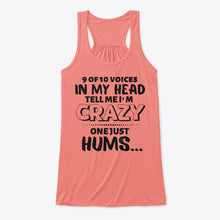 Load image into Gallery viewer, 9 Of 10 Voices In My Head Tell Me I'm Crazy One Just Hums Ladies Flowy Tank
