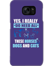 Load image into Gallery viewer, I Do Need All These Horses Dogs And Cats Phone case
