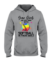 Load image into Gallery viewer, Some Girl Are Just With Softball In Their Souls Gift For Softball Lovers Hoodie
