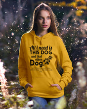 Load image into Gallery viewer, All I Need Is This Dog And That Other Dog Gift For Dog Lovers Hoodie
