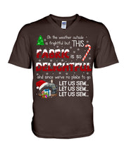 Load image into Gallery viewer, Weather Outside Frightful Sewing Let Us Sew Guys V-Neck
