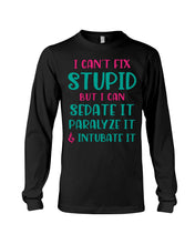 Load image into Gallery viewer, I Can't Fix Stupid But I An Sadate It Gift For Girls Unisex Long Sleeve
