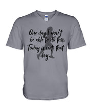 Load image into Gallery viewer, One Day I Won't Be Able To Do This Today Is Not That Day Gift For Men Guys V-Neck
