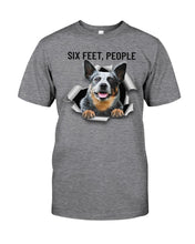 Load image into Gallery viewer, Six Feet People Great Gift For Heeler Lovers Guys Tee
