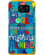 Load image into Gallery viewer, Lovely Phone Case In A World Where You Can Be Anything Be Kind Phone case
